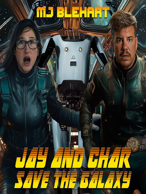 Title details for Jay and Char Save the Galaxy by MJ Blehart - Wait list